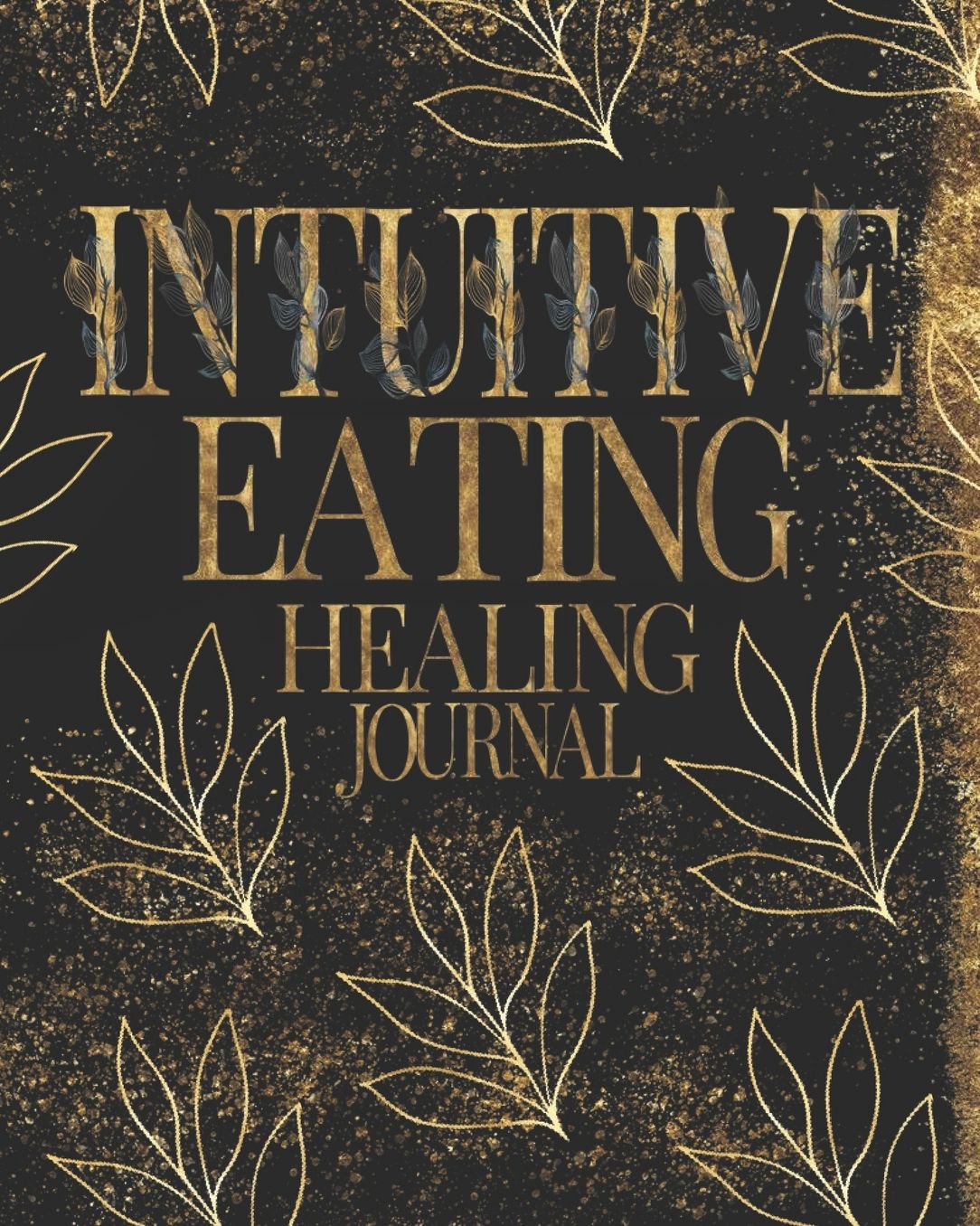 Intuitive Eating Healing Journal: Therapeutic Journal To Help Kids, Teens, and Adults, Nourish A Healthy Relationship With Food Colorful Interior, 30 Page, 8 x 10 Inch Workbook