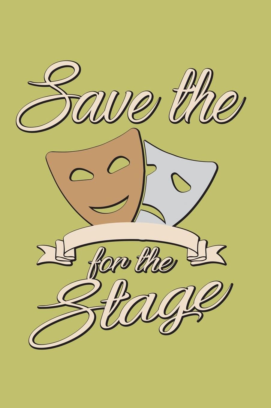 save The For The stage: With a matte, full-color soft cover, this lined journal is the ideal size 6x9 inch, 54 pages cream colored pages . It makes an excellent gift as well.