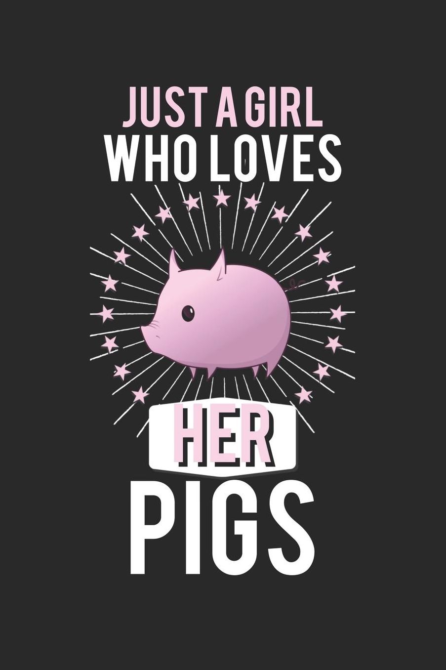 Just A Girl Who Loves Her Pigs: A5 Liniertes - Notebook - Notizbuch - Taschenbuch - Journal - Tagebuch - Ein lustiges Geschenk fï¿½r Freunde oder die Familie und die besten Bauern und Landwirte der Welt