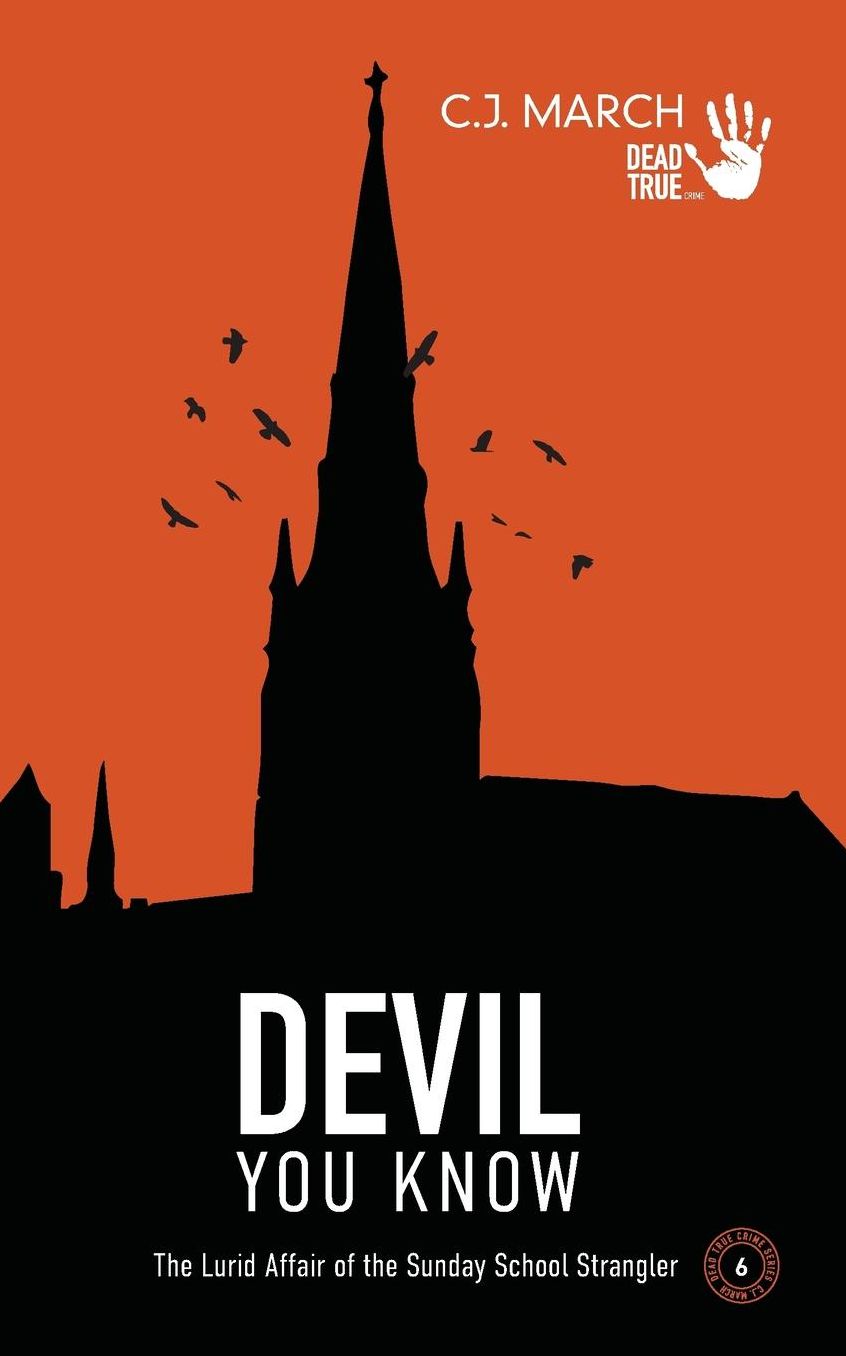 Devil You Know: The Lurid Affair of the Sunday School Strangler