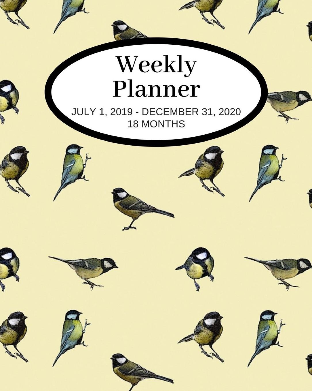 Weekly Planner: Birds; 18 months; July 1, 2019 - December 31, 2020; 8 x 10