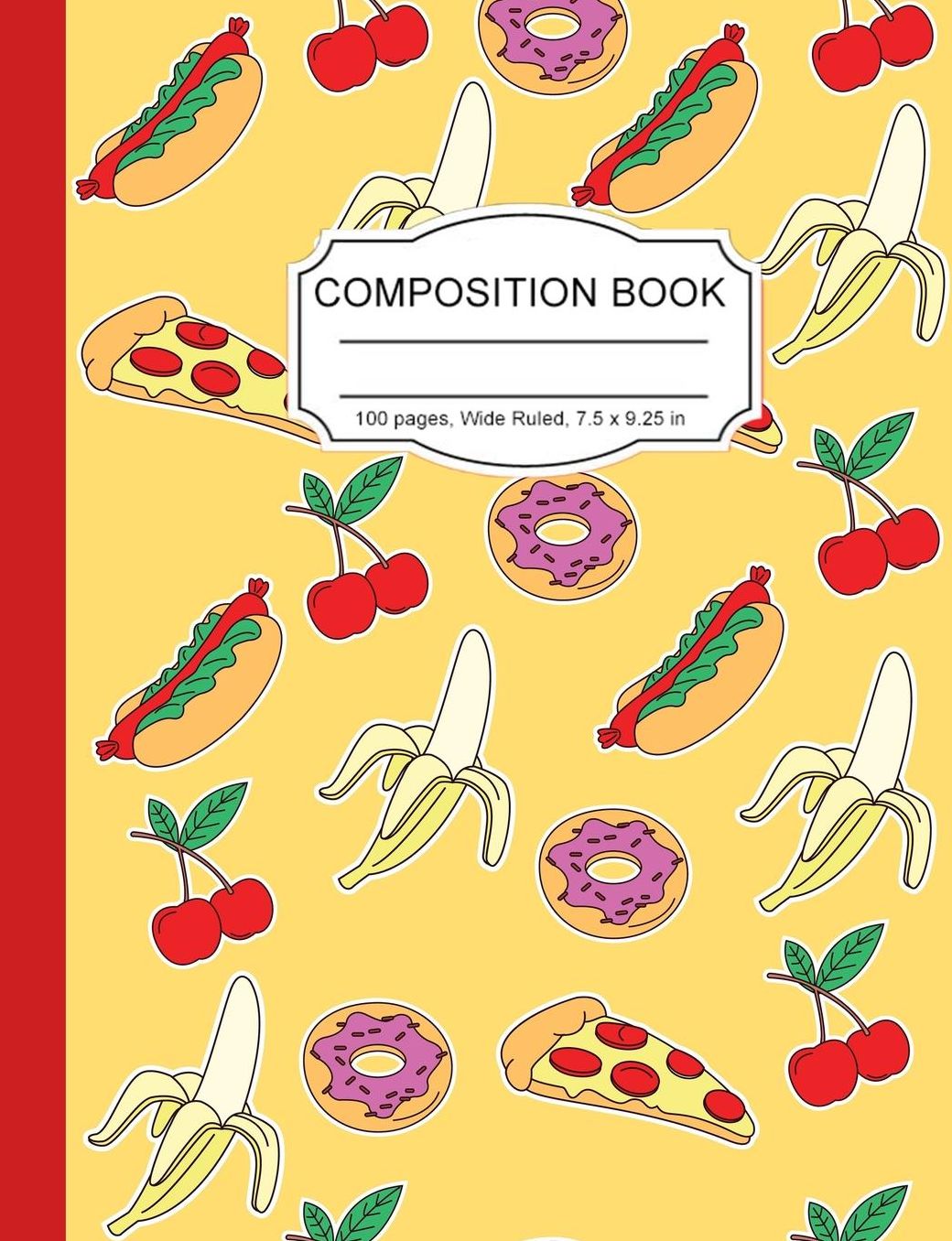 Composition Book: Cute Favorite Snacks Wide Ruled Paper Lined Boys Pizza Hot Dog Donut Notebook Journal for Teens Kids Students Back to School 7.5 x 9.25 in. 100 Pages