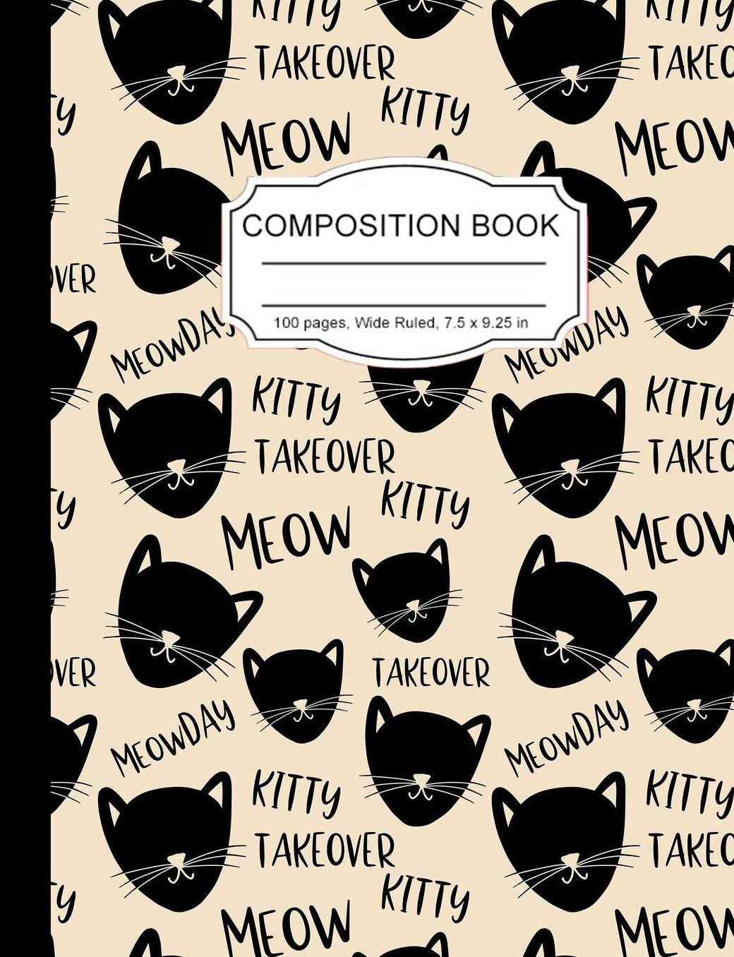 Composition Book: Cute Funny Kitty Meow Girls Wide Ruled Paper Lined Notebook Journal for Teens Kids Students Back to School 7.5 x 9.25 in. 100 Pages
