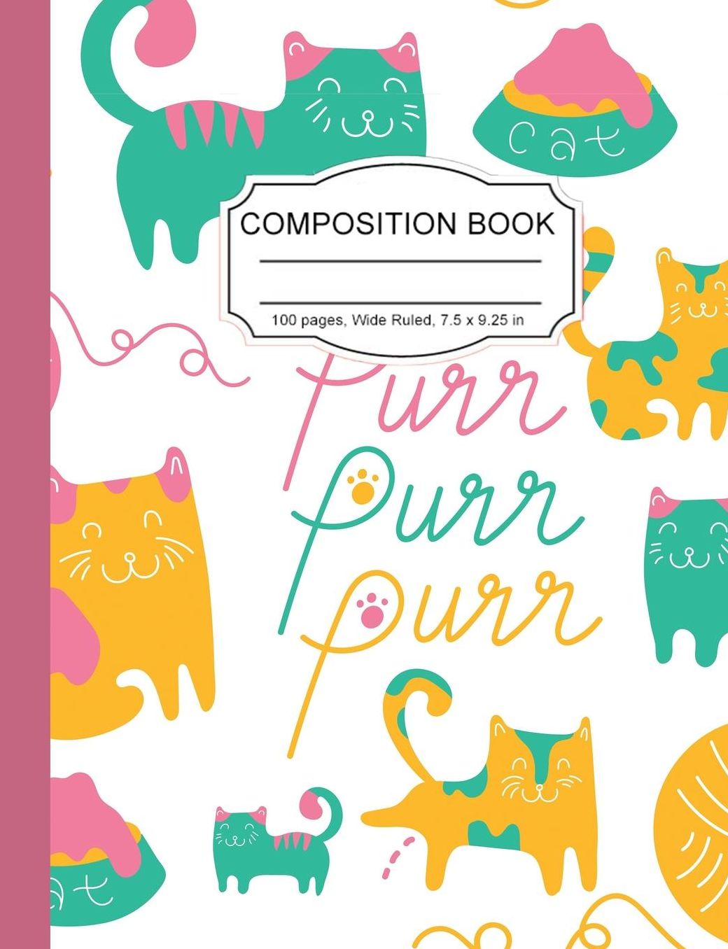 Composition Book: Kawaii Cute Purring Kitty Cat Notebook Wide Ruled Paper Lined Notebook Journal for Girls Teens Kids Students Back to School Cute Women 7.5 x 9.25 in. 100 Pages