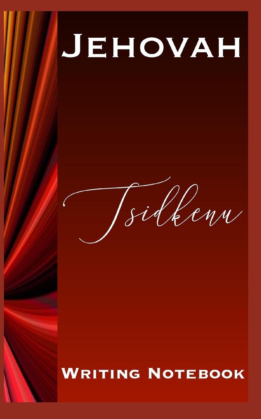 Jehovah Tsidkenu Writing Notebook