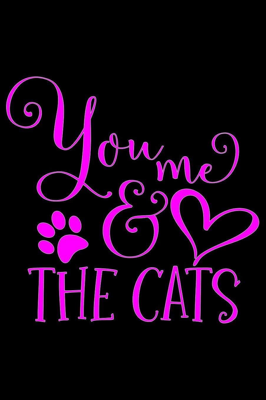 You me and the cats: Best gift for Cat Day Lined Journal Notebook with Funny cat art work inside cat gifts for cat lovers cat gifts for girls best gift as a cat lover gifts for men women kids i love cats gifts 6x9''100 Page