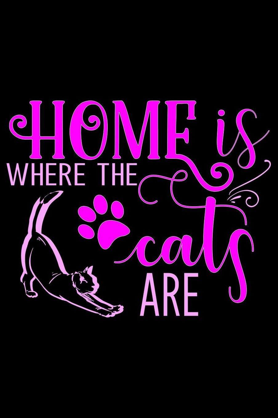 Home is where the cats are: Best gift for Cat Day Lined Journal Notebook with Funny cat art work inside cat gifts for cat lovers cat gifts for girls best gift as a cat lover gifts for men women kids i love cats gifts 6x9''100 Page