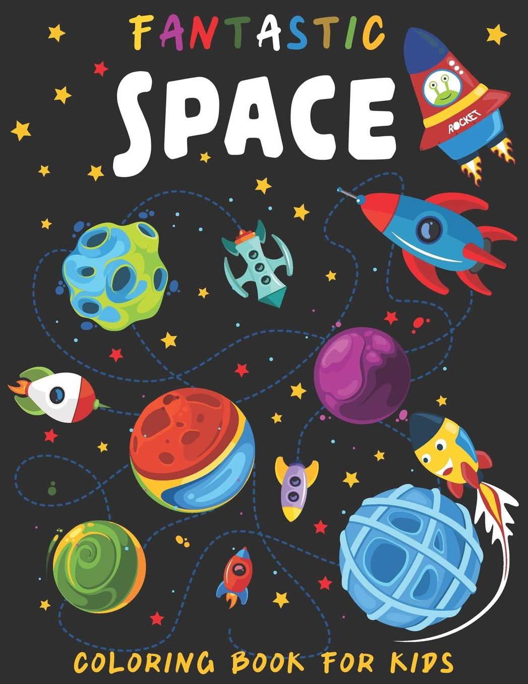 Fantastic Space coloring boook for kids: Subtitle: Outer Space Coloring with Planets, Solar system, Stars, Astronauts, Spaceships, Rockets, Alines, Meteors and more, Simple pictures for Kids or Adults