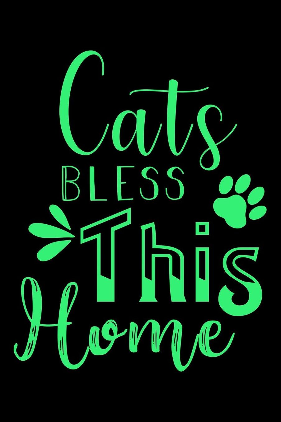 Cats bless this home: Best gift for Cat Day Lined Journal Notebook with Funny cat art work inside cat gifts for cat lovers cat gifts for girls best gift as a cat lover gifts for men women kids i love cats gifts 6x9''100 Page