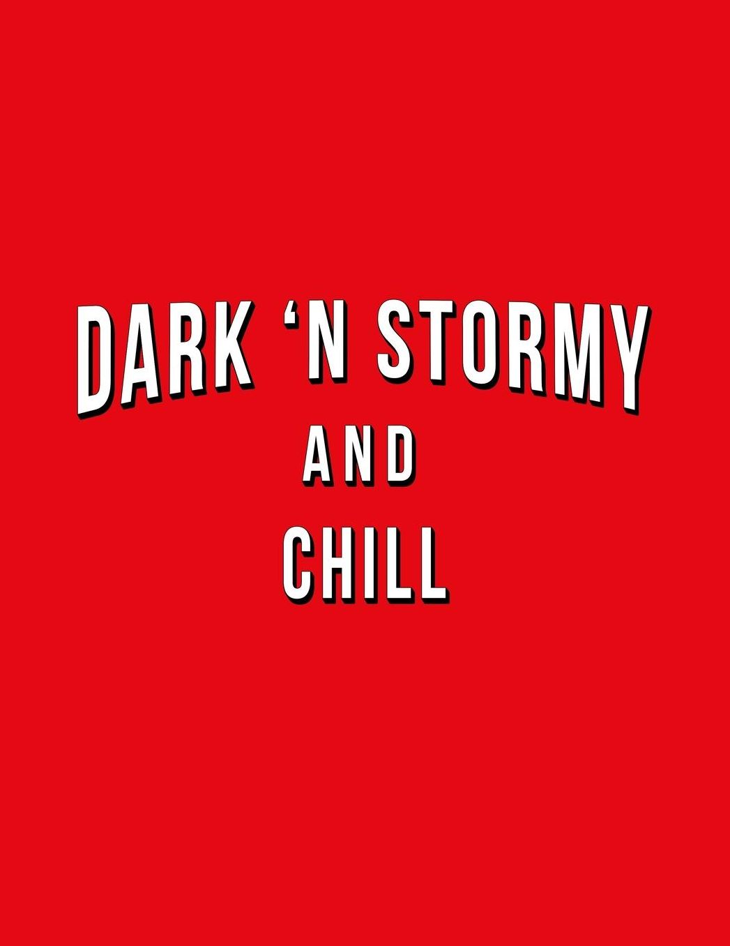 Dark N Stormy And Chill: Funny Journal With Lined Wide Ruled Paper For Craft Cocktail Lovers & Fans. Humorous Quote Slogan Sayings Notebook, Diary, And Notepad.