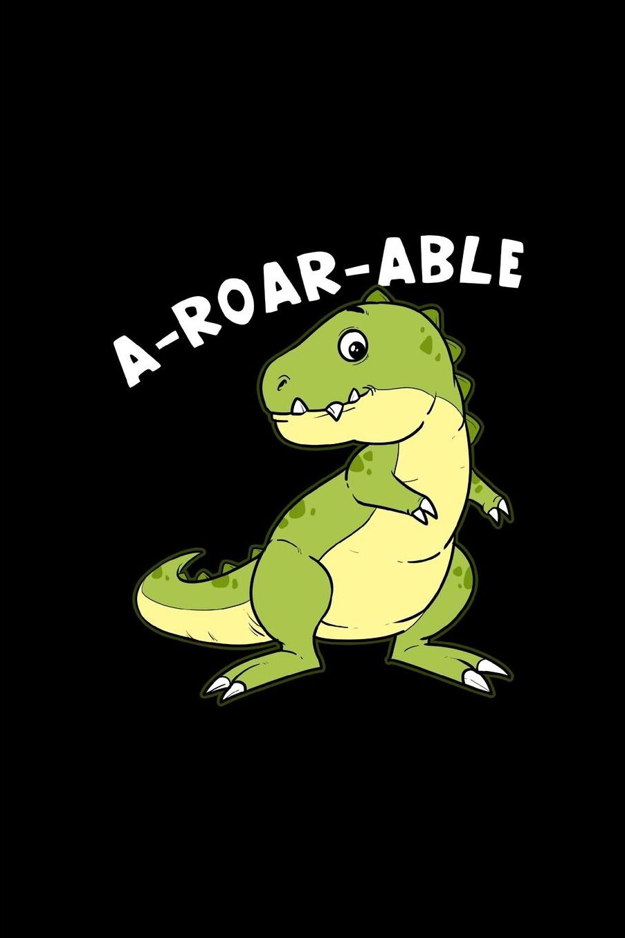 A Roar Able: Blank Notebook For Dinosaur I Saurian I T-Rex I Dino I Tyrannosaurus I Prehistoric I Raptor I Brontosaurus Fans - Funny Diary I Journal I Sketchbook I Colouring Book Gift