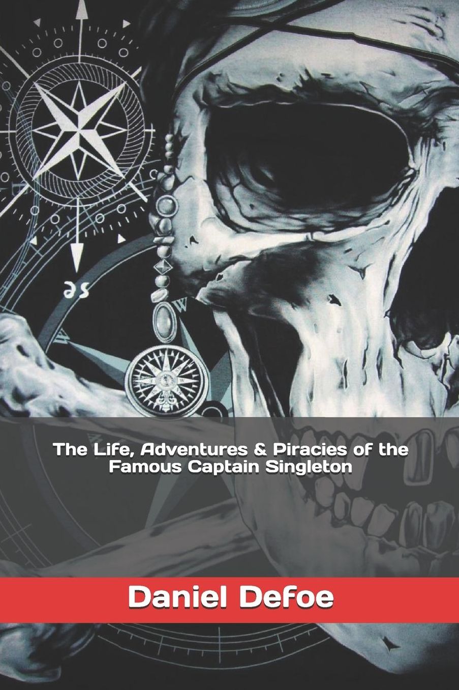 The Life, Adventures & Piracies of the Famous Captain Singleton
