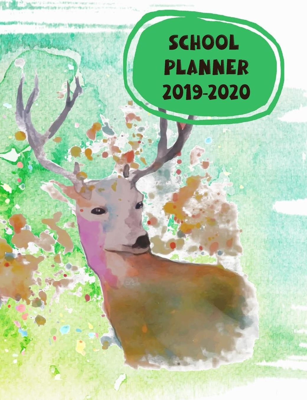 School Planner 2019-2020: with Beautiful Deer cover design and Deer on all the pages