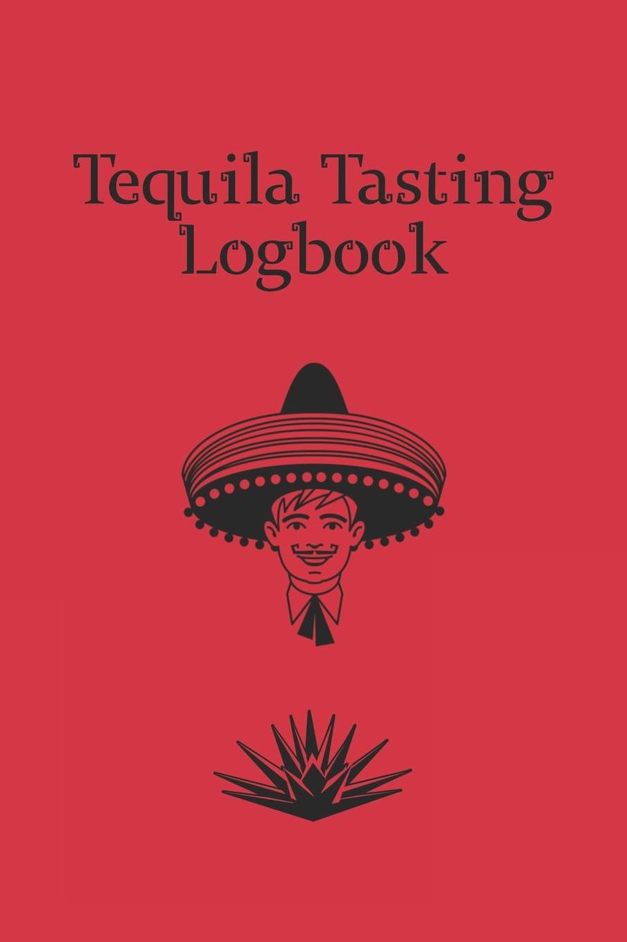 Tequila Tasting Logbook: A small notebook for every enthusiastic tequila lover; N°2