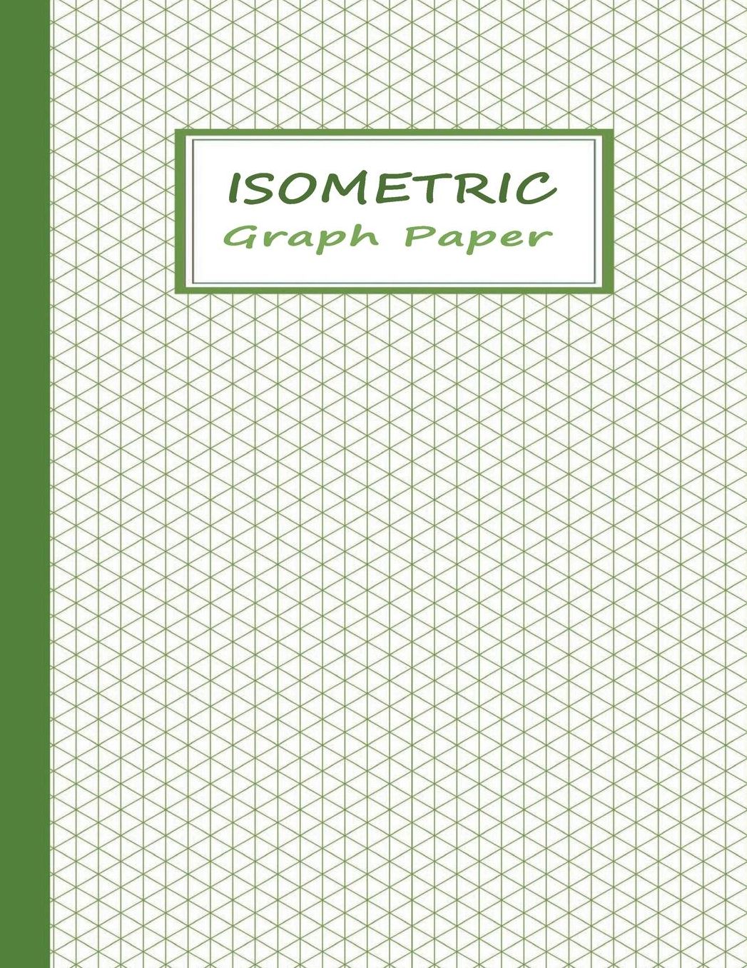 Isometric Graph Notebook: Large Size Isometric Grid Paper of Equilateral Triangles - Green on White