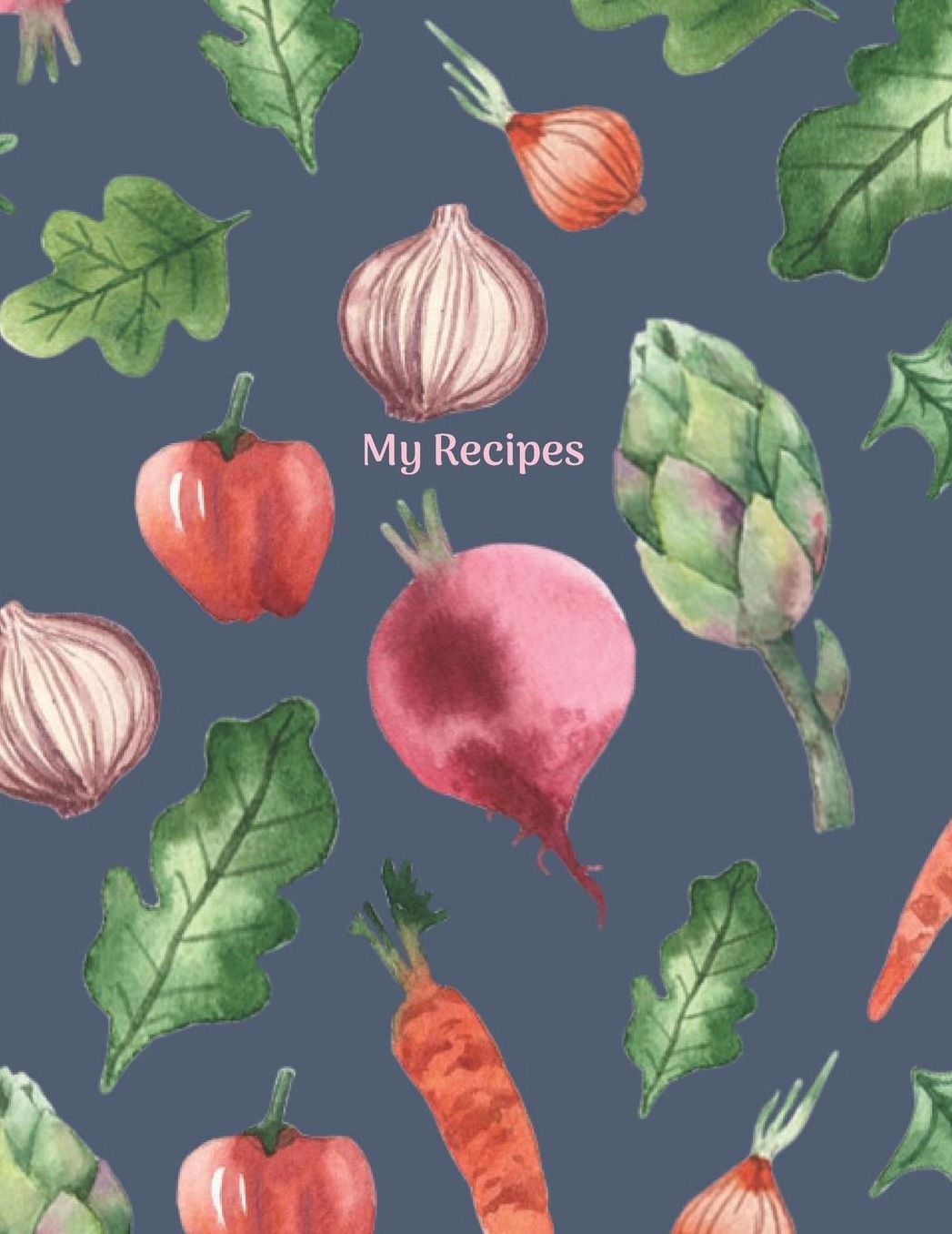 My Recipes: Recipe Journal To Write In, Blank Cookery Book Organizer For Recipes, Large (8.5 x 11)