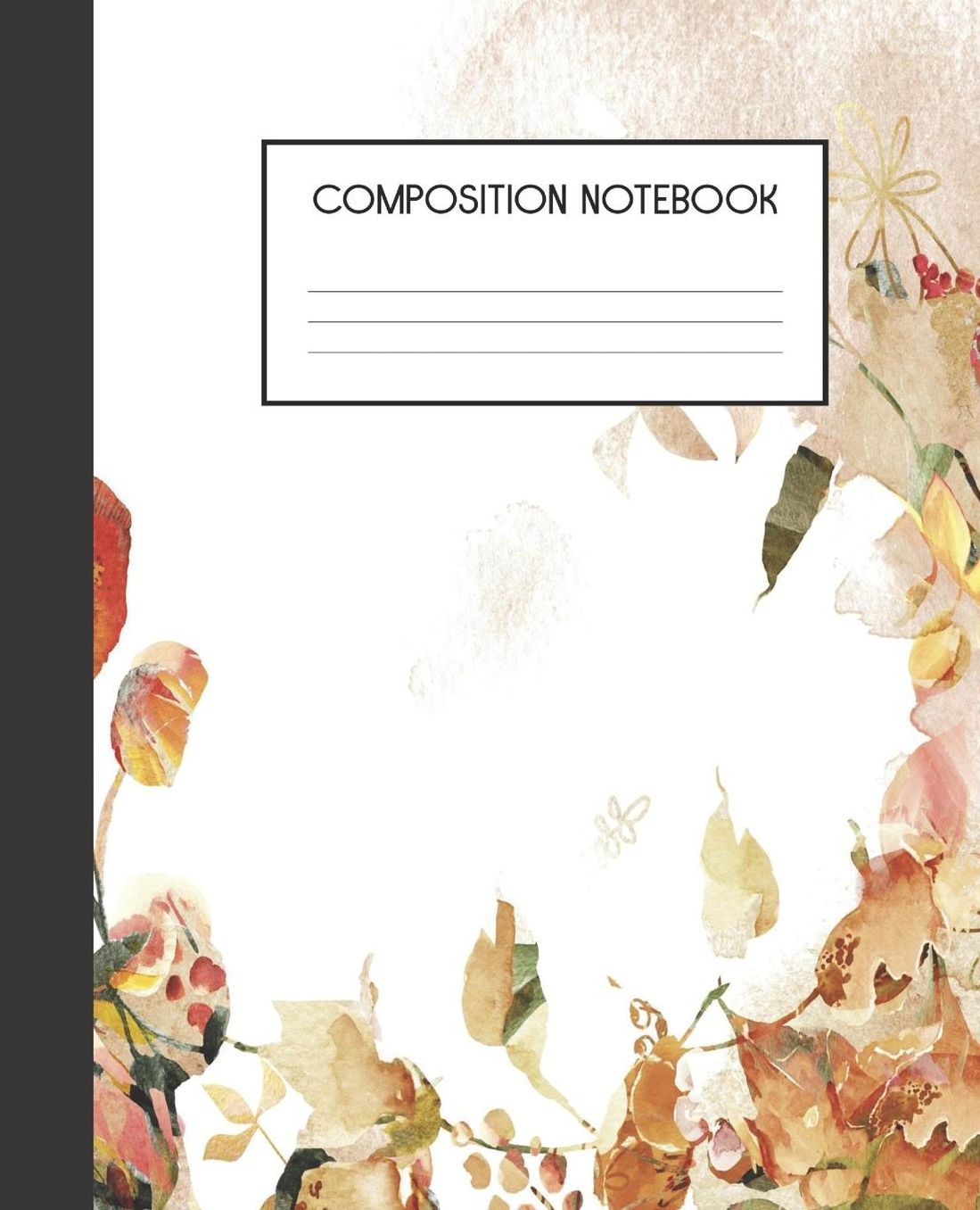 Composition Notebook: Watercolor Floral College Ruled Notebook Lined Journal 100 Pages 7.5 X 9.25 School Subject Book Notes Student Gift Kids Teenager Adult Teacher
