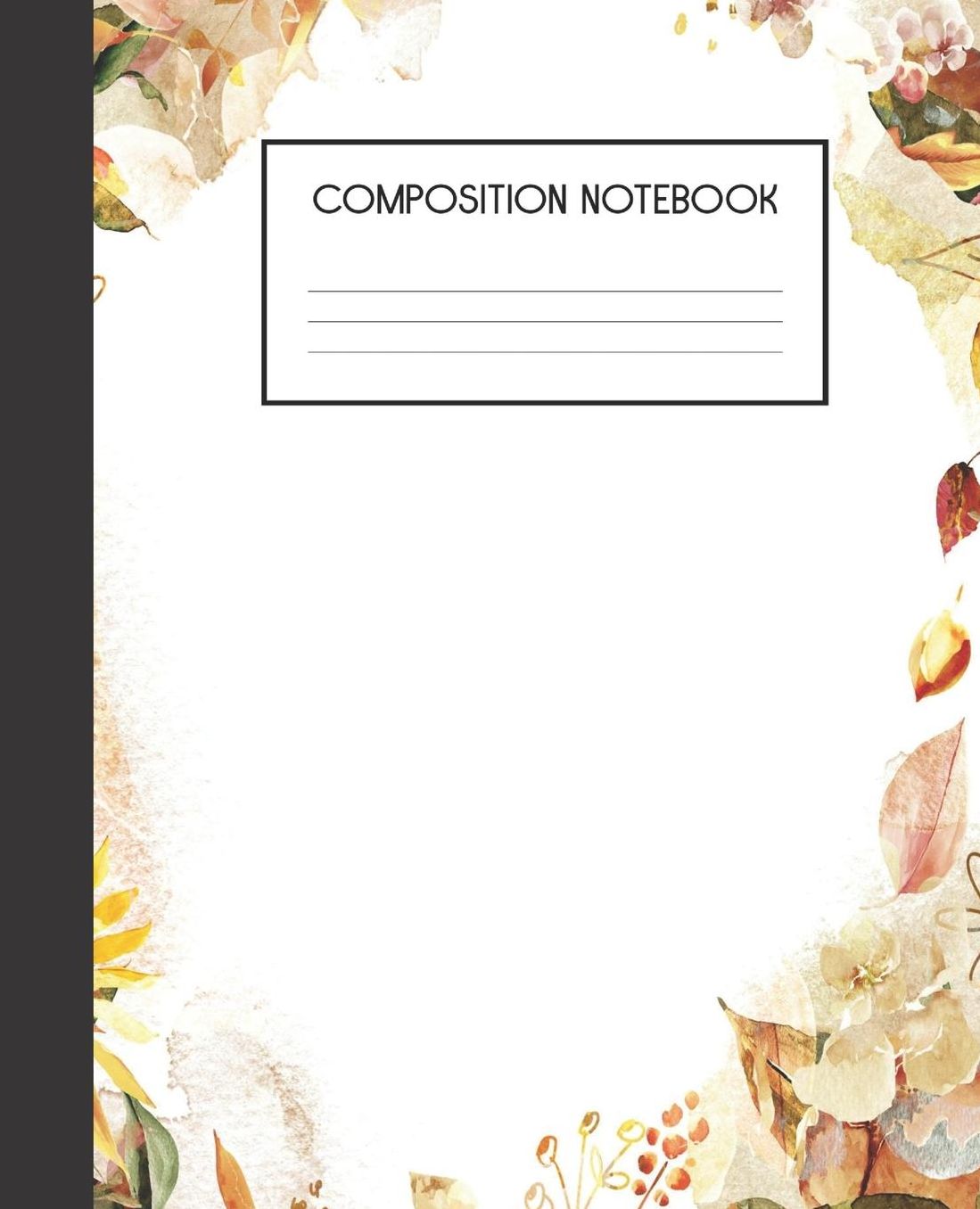 Composition Notebook: Watercolor Floral College Ruled Notebook Lined Journal 100 Pages 7.5 X 9.25 School Subject Book Notes Student Gift Kids Teenager Adult Teacher