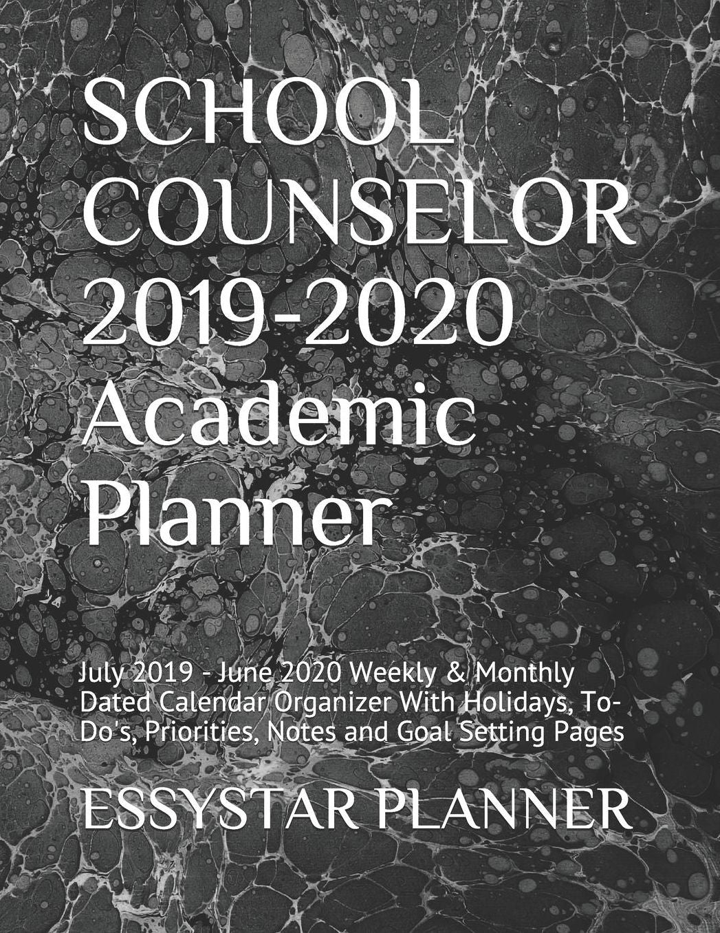 SCHOOL COUNSELOR 2019-2020 Academic Planner: July 2019 - June 2020 Weekly & Monthly Dated Calendar Organizer With Holidays, To-Do's, Priorities, Notes and Goal Setting Pages