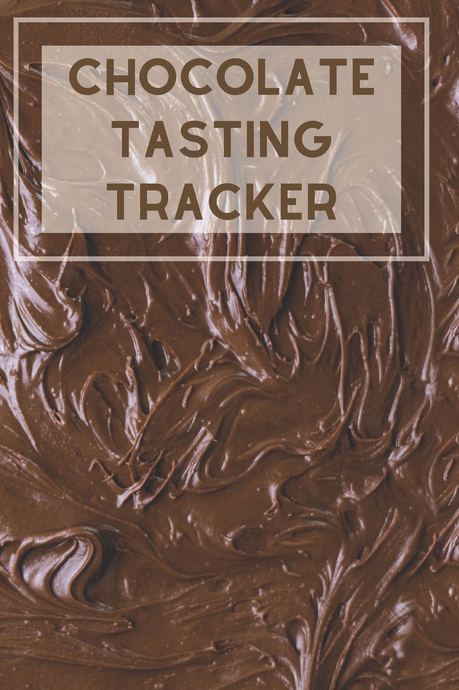 Chocolate Tasting Tracker: Track, Log and Rate Chocolate Varieties Journal Notebook Gift