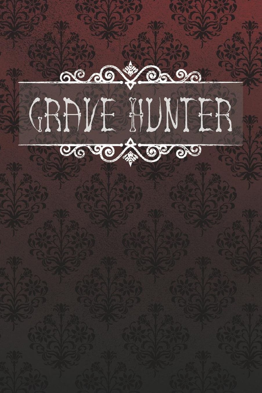 Grave Hunter: Log Book Journal for Gravers