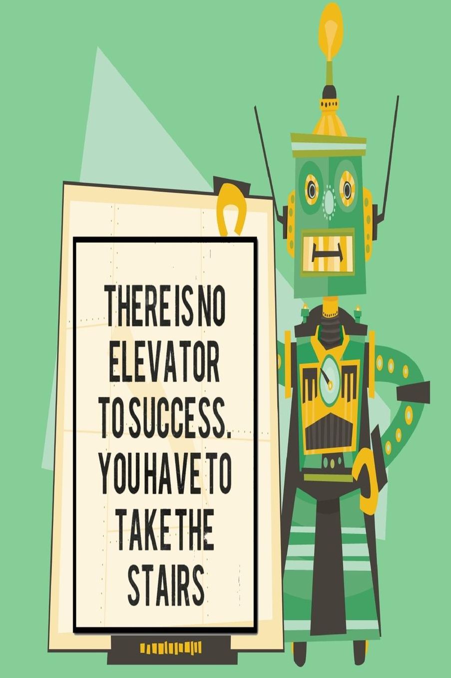 There is No Elevator to Success You Have to Take the Stairs: Elementary School Journal