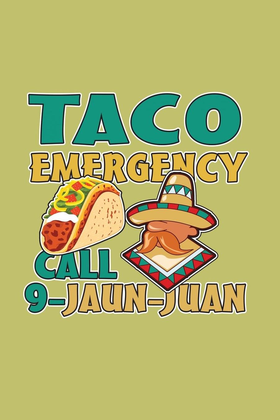 Taco Emergency Call 9 Jaun Juan: With a matte, full-color soft cover, this lined journal is the ideal size 6x9 inch, 54 pages cream colored pages . It makes an excellent gift as well.