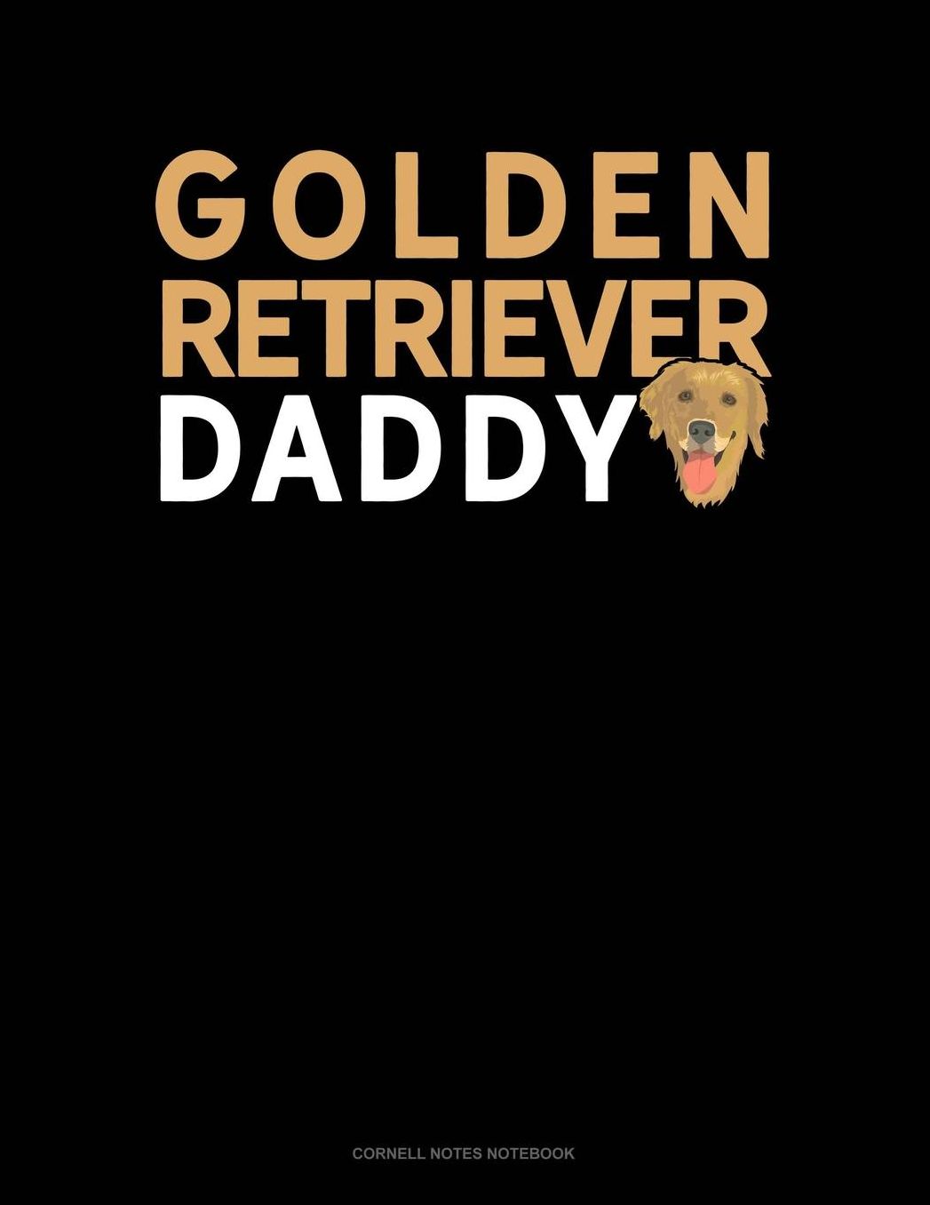 Golden Retriever Daddy: Cornell Notes Notebook