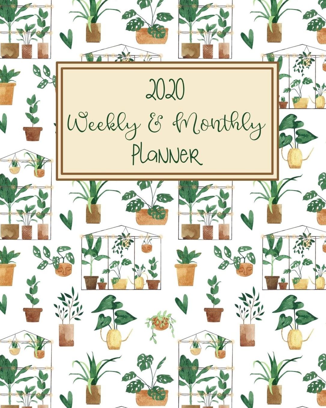 2020 WEEKLY & MONTHLY Planner.: 52 week planner.12 month, Week to an Opening, Life Organizer. Year 2020 Calendar page and individual monthly calendars with space to write, for effective time management and organization. Plant Greenhouse Cover Design