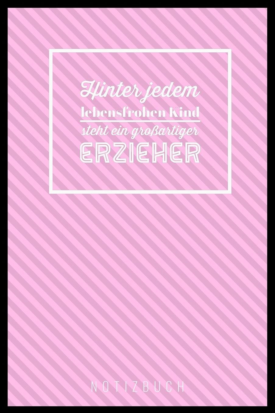Hinter Jedem Lebensfrohen Kind Steht Ein Grossartiger Erzieher Notizbuch: A5 Notizbuch punktiert als Geschenk fï¿½r Lehrer Abschiedsgeschenk fï¿½r Erzieher und Erzieherinnen Planer Terminplaner Kindergarten Kita Schule