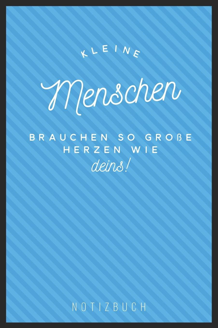 Kleine Menschen Brauchen So Groï¿½e Herzen Wie Deins! Notizbuch: A5 Notizbuch punktiert als Geschenk fï¿½r Lehrer Abschiedsgeschenk fï¿½r Erzieher und Erzieherinnen Planer Terminplaner Kindergarten Kita Schule