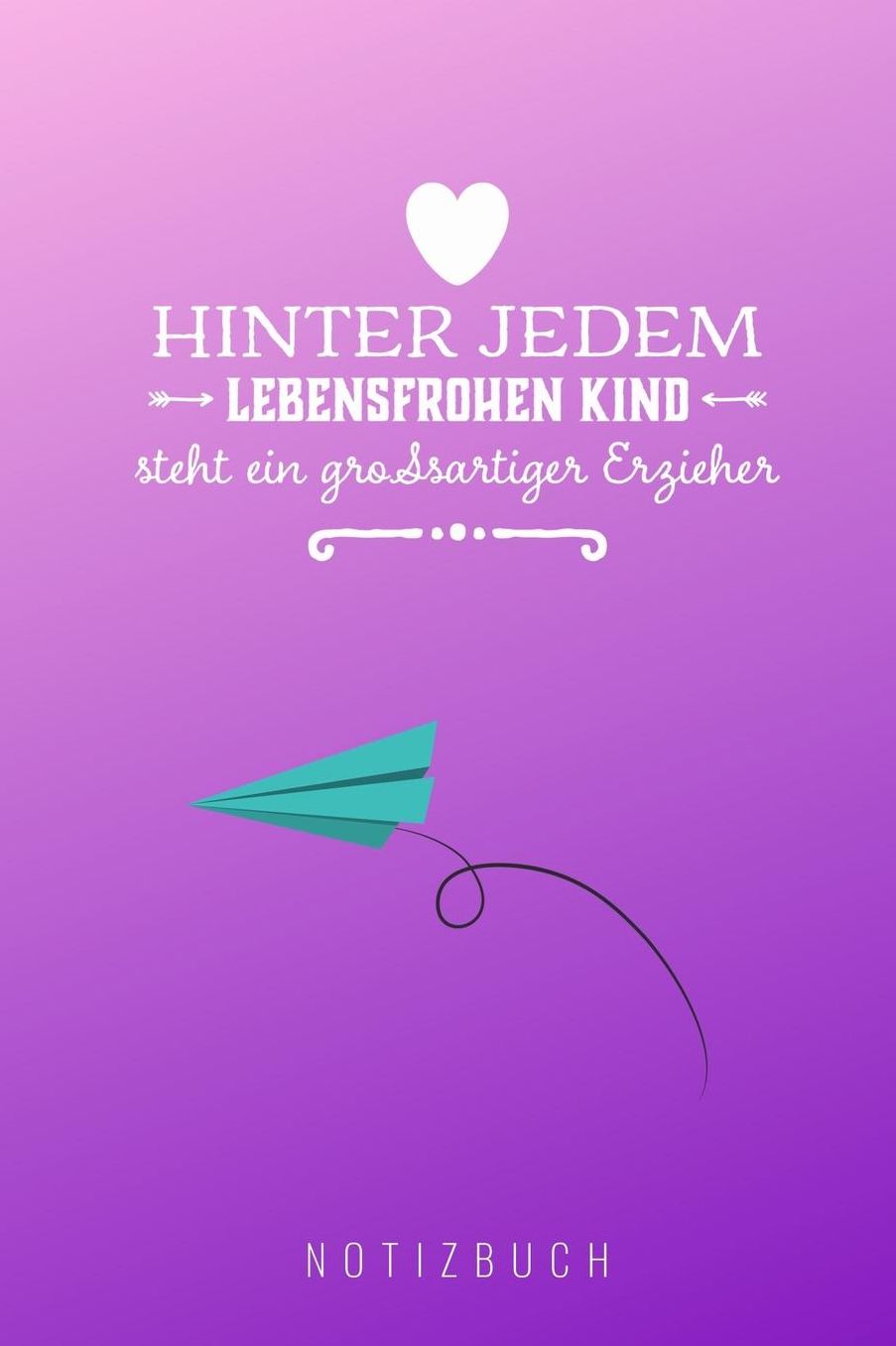 Hinter Jedem Lebensfrohen Kind Steht Ein Grossartiger Erzieher Notizbuch: A5 Notizbuch punktiert als Geschenk fï¿½r Lehrer Abschiedsgeschenk fï¿½r Erzieher und Erzieherinnen Planer Terminplaner Kindergarten Kita Schule
