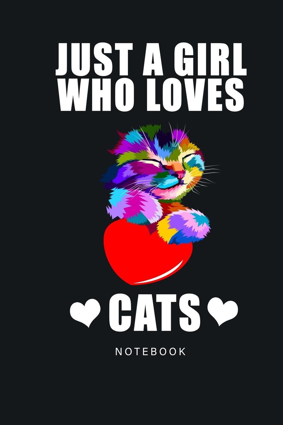 Just A Girl Who Loves Cats Notebook: 6x9'' in Journal for Girls who loves Cats