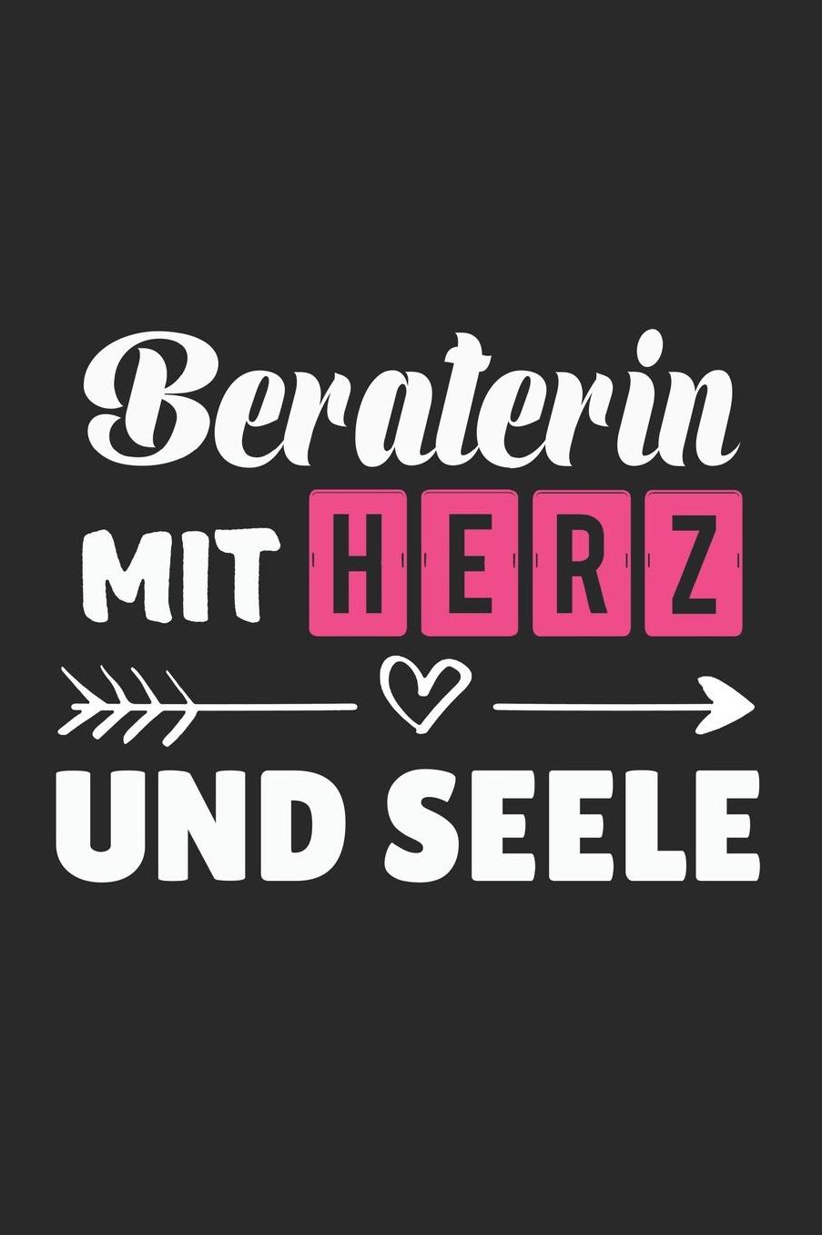 Beraterin Mit Herz Und Seele: A5 Punkteraster - Notebook - Notizbuch - Taschenbuch - Journal - Tagebuch - Ein lustiges Geschenk fï¿½r Freunde oder die Familie und die beste Beraterin der Welt