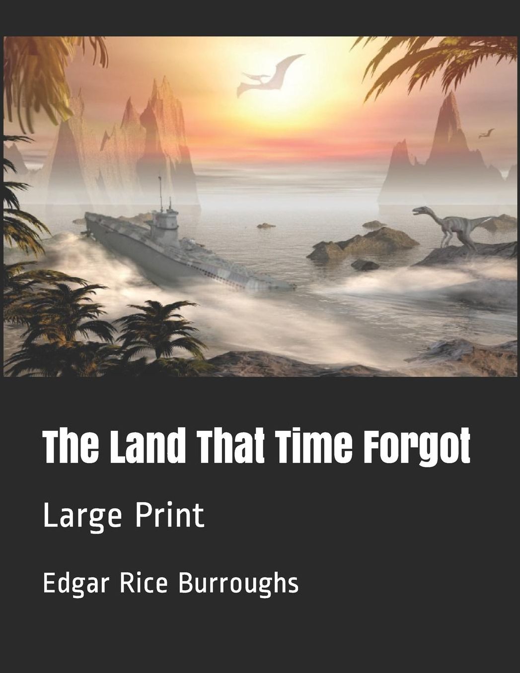 The Land That Time Forgot: Large Print