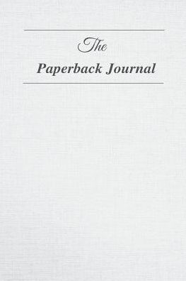 The Paperback Journal: For Five Minutes of Mindfulness, Gratitude and Goal getting