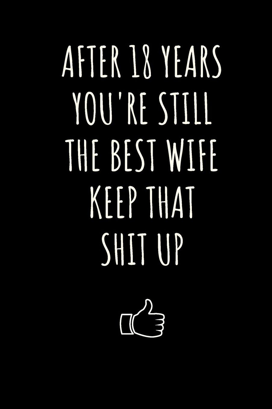 Original Journal For Her: 18 Year Anniversary Gifts For Her Funny Blank Notebook