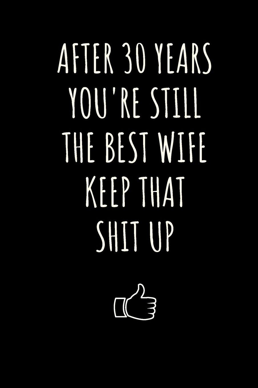 Original Anniversary Journal For Her: 30 Year Anniversary Gifts For Her Funny Lined Notebook