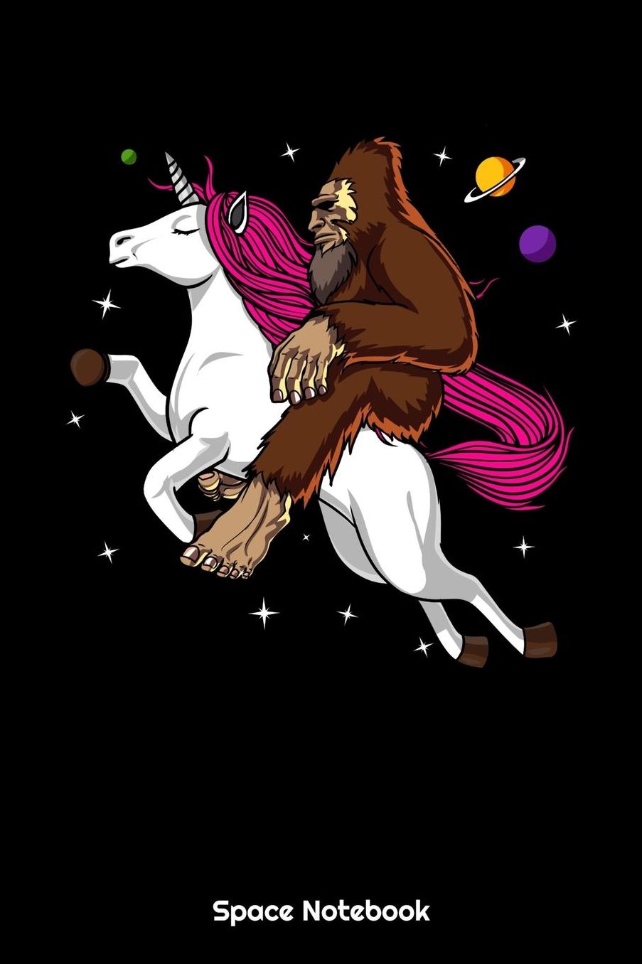 Space Notebook: Bigfoot Riding Unicorn Space Notebook