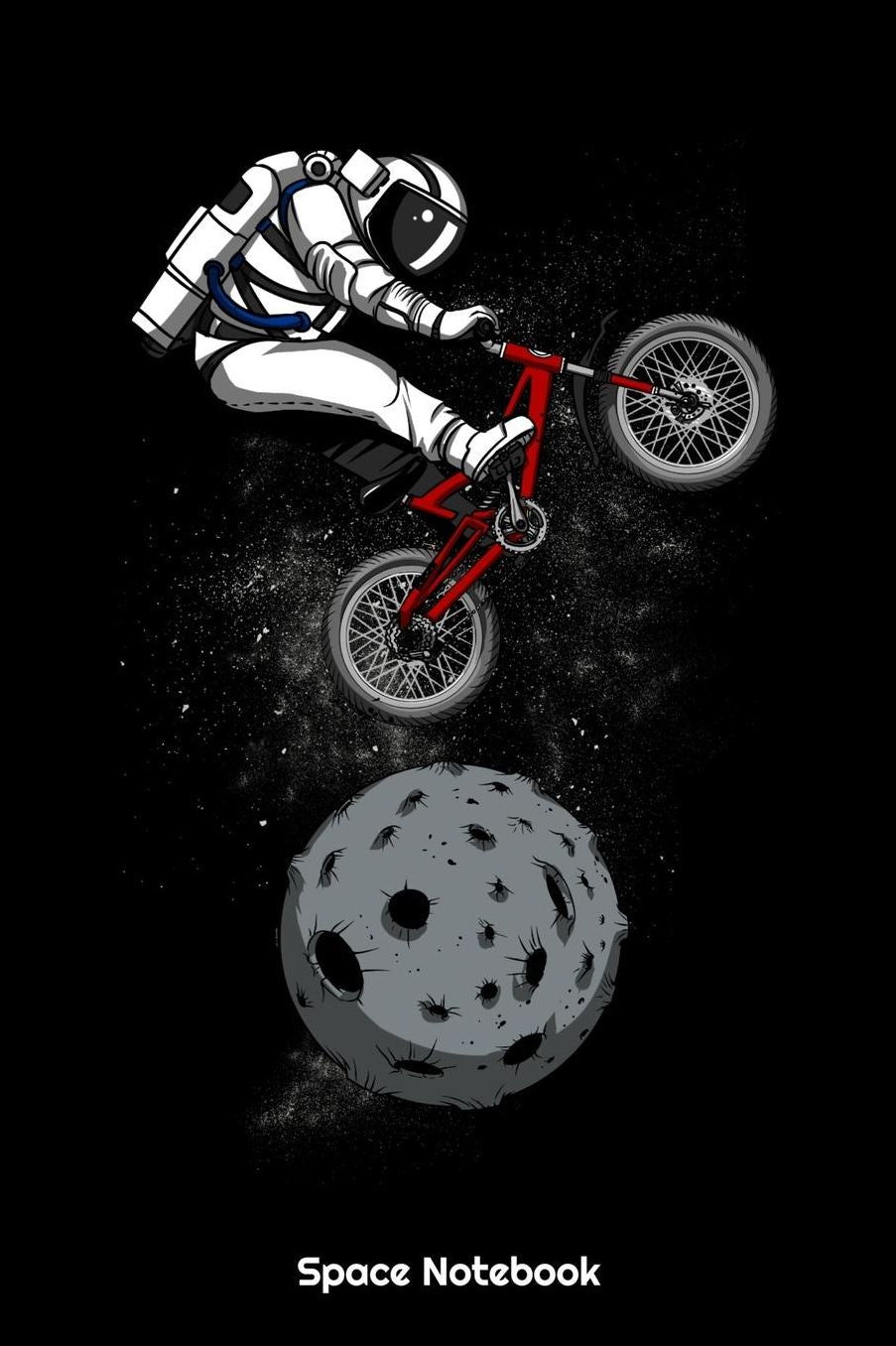 Space Notebook: Space Astronaut Riding A Bike Notebook
