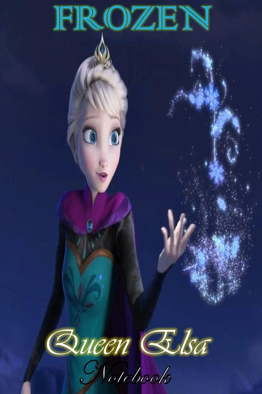 Queen Elsa: Disney Frozen Themed Notebook Journal 6 x 9