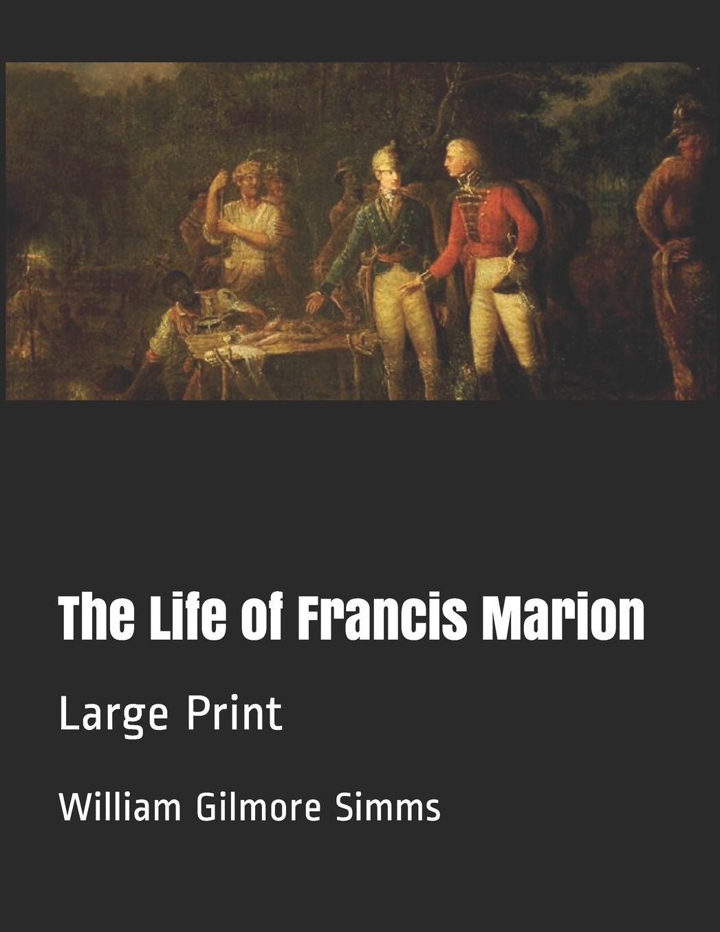 The Life of Francis Marion: Large Print