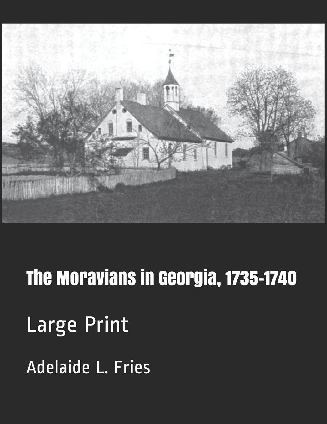 The Moravians in Georgia, 1735-1740: Large Print
