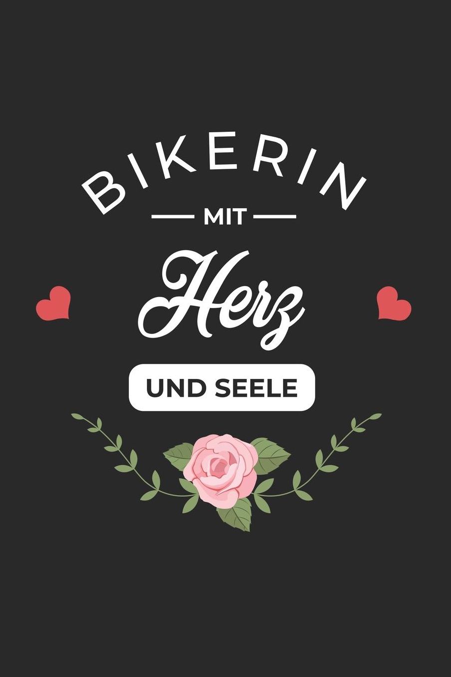 Bikerin Mit Herz Und Seele: A5 Blanko - Notebook - Notizbuch - Taschenbuch - Journal - Tagebuch - Ein lustiges Geschenk fï¿½r Freunde oder die Familie und die beste Bikerin der Welt