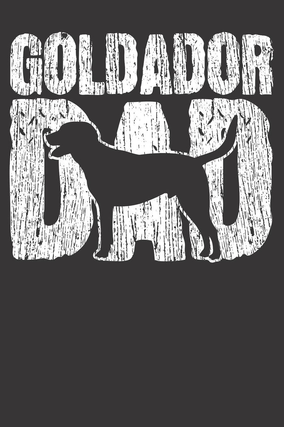 Goldador Notebook: Dog Dad Papa Fathers Day Gift Vintage 6x9 College Ruled 120 Pages Student Teacher School
