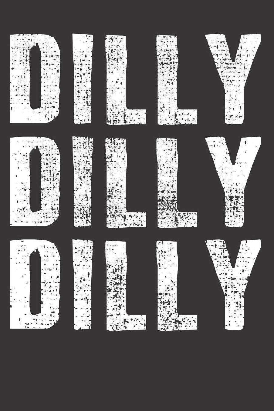 Dilly Notebook Journal: Dilly Notebook Journal gift Journal 6 x 9 120 pages