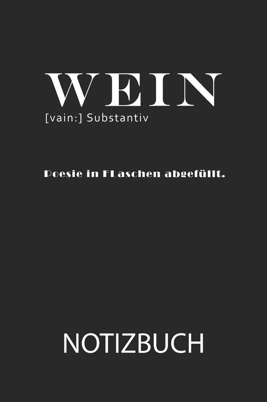 wein substantiv Notizbuch: Weinfest Weinstraï¿½e Winzer Notizbuch: Tagebuch / Journal A5 (6 x9 - 119 Seiten Liniert) Wein