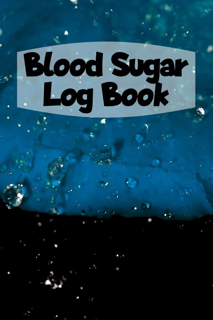 Blood Sugar Log Book: 6x9 Diabetes Diary Or Blood Sugar Log Book For 1 Year / 53 Weeks. Diabetes Journal For Blood Glucose As Organizer, Glucose Tracker and Medical Diary In Preprinted Form.