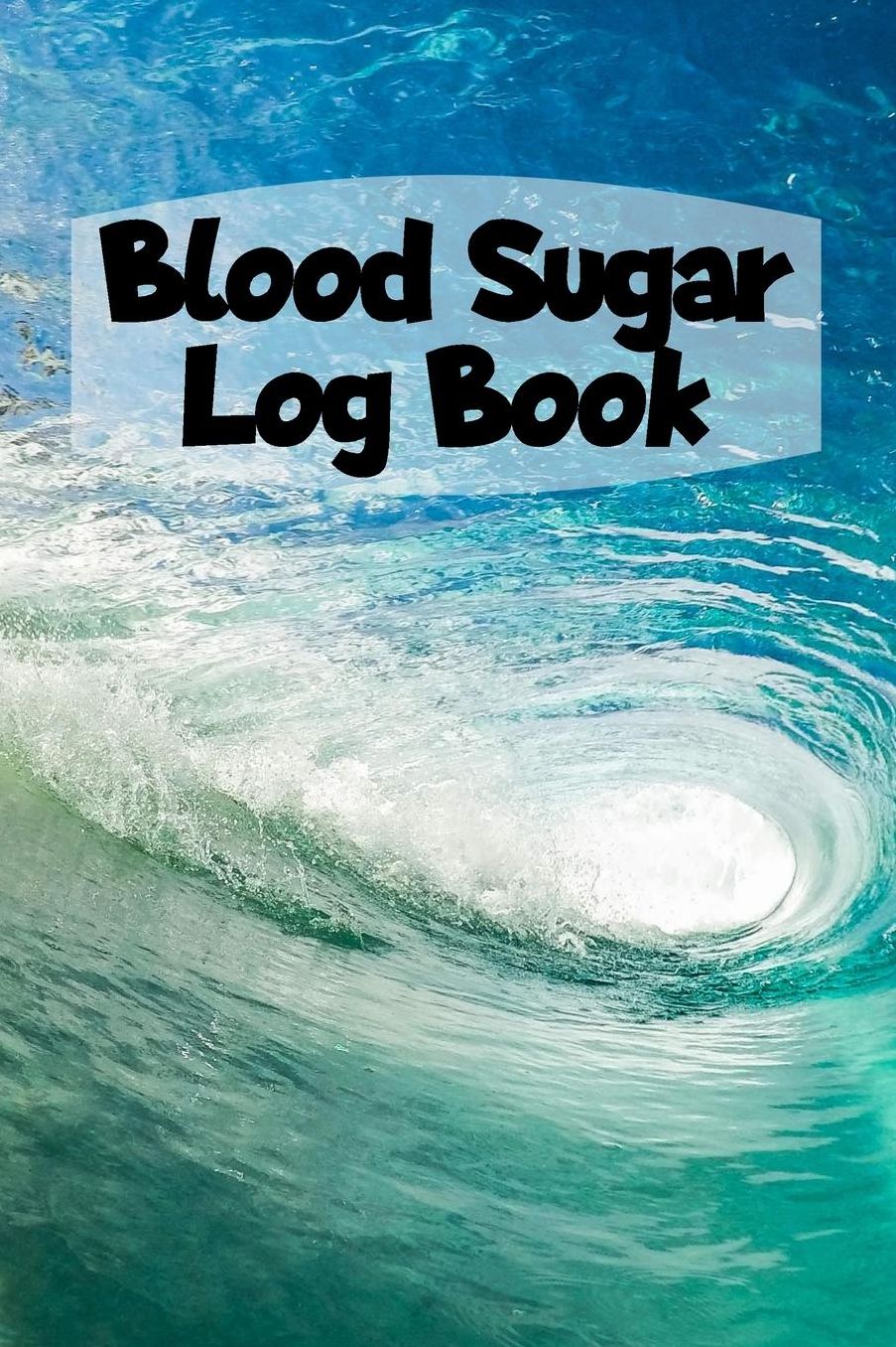 Blood Sugar Log Book: 6x9 Diabetes Diary Or Blood Sugar Log Book For 1 Year / 53 Weeks. Diabetes Journal For Blood Glucose As Organizer, Glucose Tracker and Medical Diary In Preprinted Form.