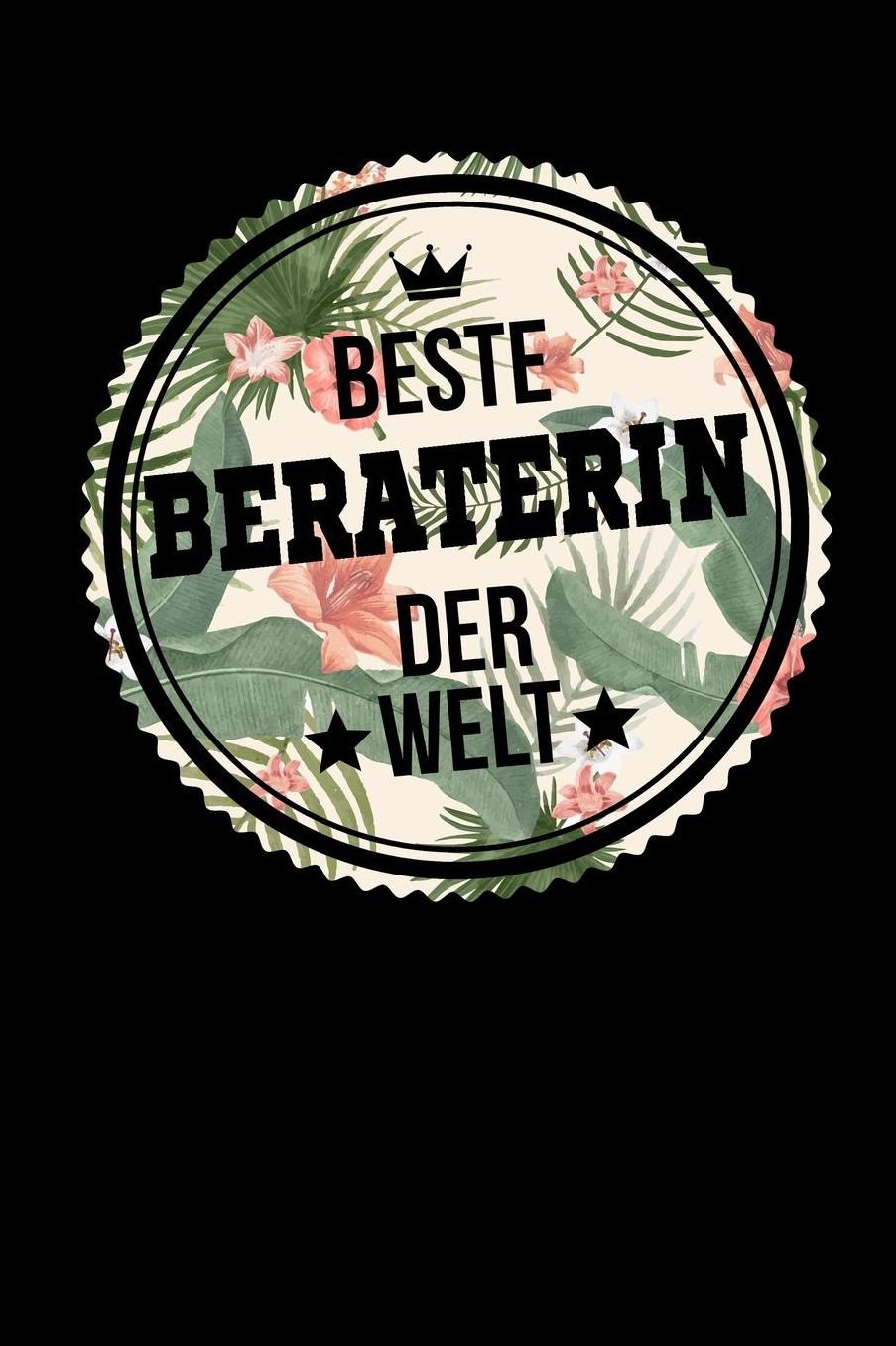 Beste Beraterin Der Welt: A5 Liniertes - Notebook - Notizbuch - Taschenbuch - Journal - Tagebuch - Ein lustiges Geschenk fï¿½r Freunde oder die Familie und die beste Beraterin der Welt